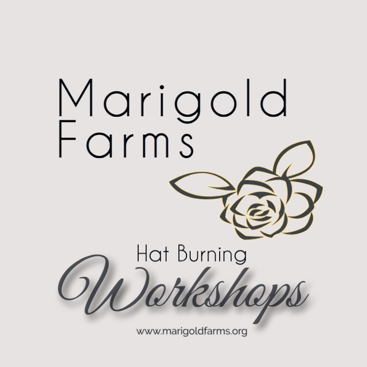 Hat Burning; in home Workshops